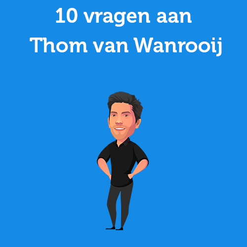 10 questions for Thom van Wanrooij