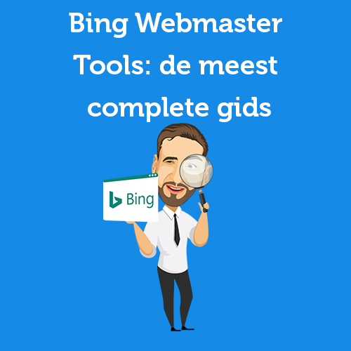 Bing Webmaster Tools: the most complete guide