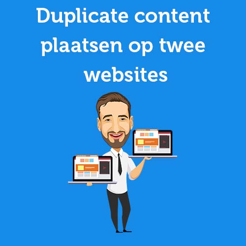 Placing duplicate content on two websites: here's how to do it Google proof