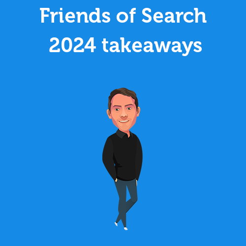 Friends of Search 2024 takeaways: AI &amp; the future of SEO 