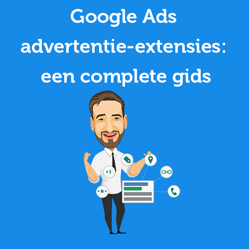 Google Ads ad extensions: a complete guide