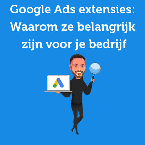 Google Ads extensions: Why they are important for your business