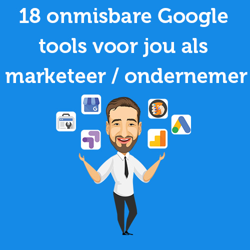 18 indispensable Google tools for you as a marketer/business owner