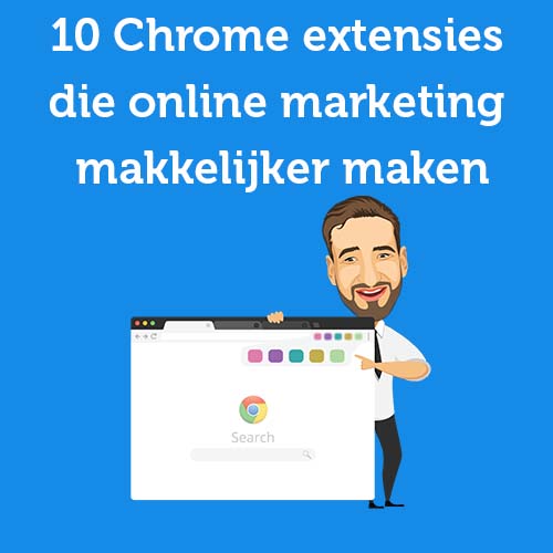 10 useful Chrome extensions that make online marketing easier