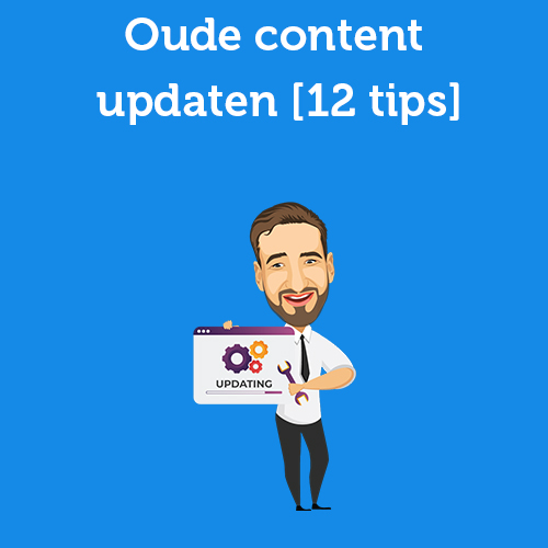 Updating old content [12 tips]