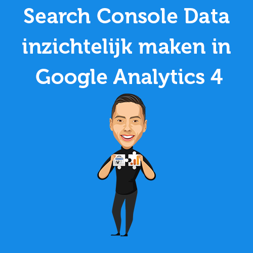 Tutorial: Making Google Search Console Data Visible in Google Analytics 4