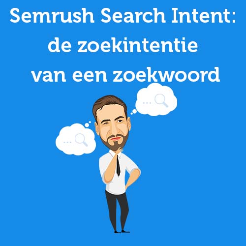 Semrush Search Intent: find out the search intent of a keyword