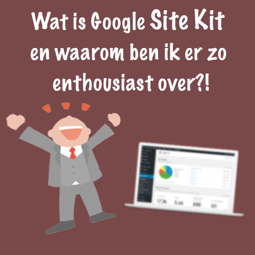 What is Google Site Kit and why am I so excited about it!