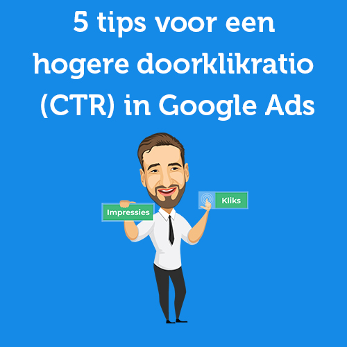 5 tips for a higher click-through rate (CTR) in Google Ads